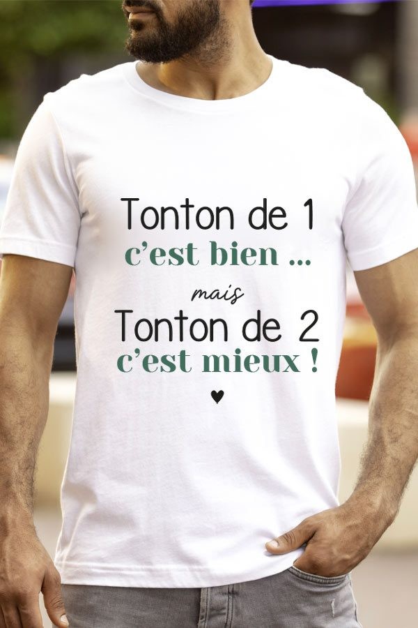 T-shirt Homme Citation | Tonton de 1 c'est bien mais tonton de 2 c'est mieux